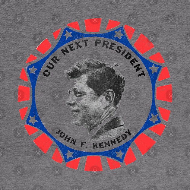 Our Next President - JFK by CultOfRomance